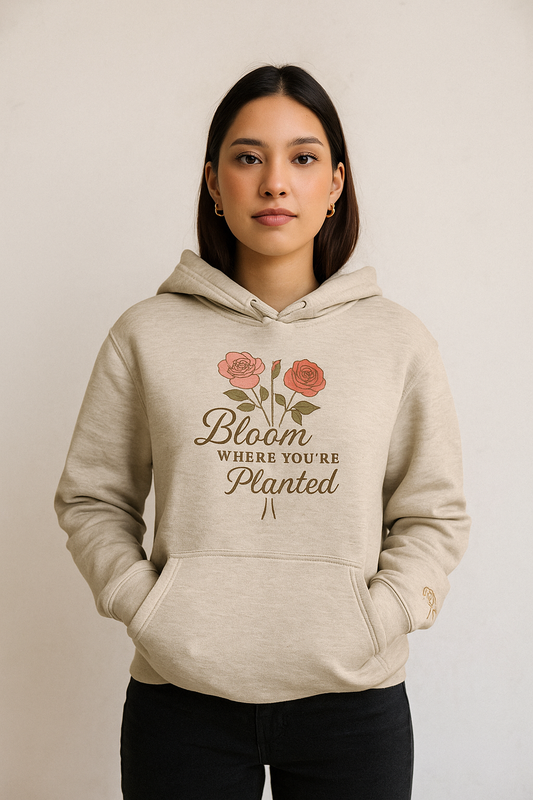 Bloom where you are planted Hoodie
